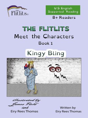cover image of THE FLITLITS, Meet the Characters, Book 1, Kingy Bling, 8+ Readers, U.S. English, Supported Reading